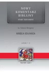 Nowy komentarz biblijny. Stary Testament. Ksi�ga Izajasza. Rozdzia�y 1-12