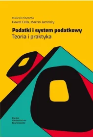 Podatki i system podatkowy. Teoria i praktyka