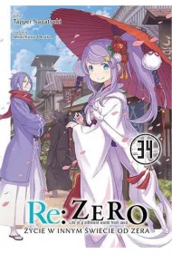 Re: Zero. �ycie w innym �wiecie od zera. Light Novel. Tom 34
