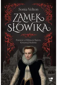 eBook Zamek S�owika. Powie�� o El�biecie Batory, Krwawej Hrabinie mobi epub