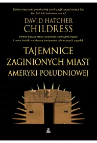 Tajemnice zaginionych miast Ameryki Po�udniowej
