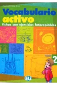 Vocabulario activo 2 Fichas con ejercicios fotocopiables