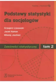 Podstawy statystyki dla socjolog�w. Tom 2. Zale�no�ci statystyczne