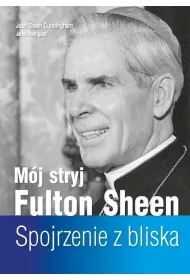 M�j stryj Fulton Sheen. Spojrzenie z bliska
