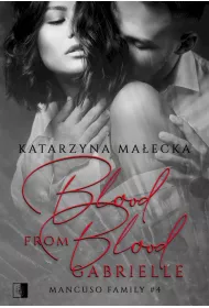 Blood from Blood. Gabrielle. Mancuso Family. Tom 4