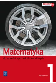 Matematyka do zasadniczych szk� zawodowych. Podr�cznik. Cz�� 1