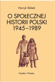 O spo�ecznej historii Polski od 1945 do 1989