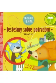 Przygody Fenka. Relacje. Jestemy sobie potrzebni