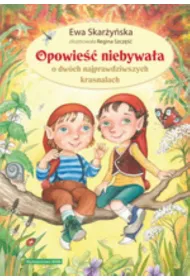 Opowie�� niebywa�a o dw�ch najprawdziwszych krasnalach * *
