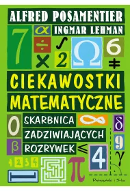 Ciekawostki matematyczne. Skarbnica Zadziwiaj�cych rozrywek