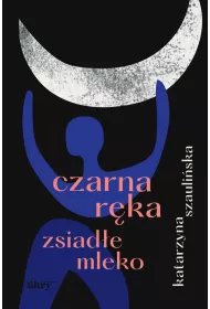 Czarna r�ka, zsiad�e mleko