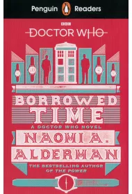 Penguin Readers Level 5. Doctor Who. Borrowed Time
