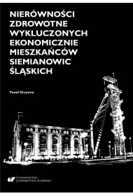 Nier�wno�ci zdrowotne wykluczonych ekonomicznie mieszka�c�w Siemanowic �l�skich