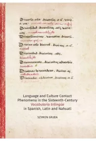 Language AND Culture Contact Phenomena in the Sixteenth-Century Vocabulario triling�e in Spanish, Latin AND Nahuati