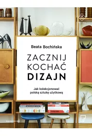 Zacznij kocha� dizajn jak kolekcjonowa� polsk� sztuk� u�ytkow�