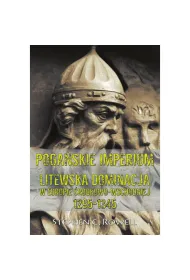 Poga�skie Imperium Litewska dominacja w Europie �rodkowo-wschodniej 1295-1345