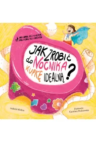 Jak zrobi� do nocnika kupk� idealn�?