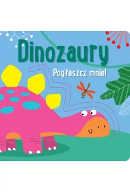 Pog�aszcz mnie! Dinozaury