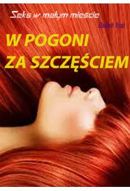 Seks w ma�ym mie�cie. W pogoni za szcz�ciem