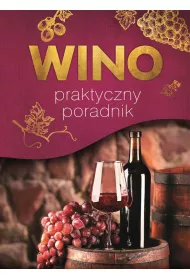 Wino. Praktyczny poradnik