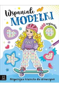 Wspania�e modelki. Aktywizuj�ca ksi��eczka dla dziewczynek. 1000 brylancik�w