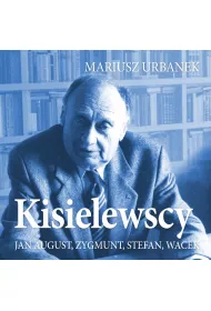 Audiobook Kisielewscy. Jan August, Zygmunt, Stefan, Wacek mp3