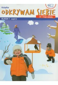 Ja i moja szko�a SP KL 1 Podr�cznik cz�� 6. Odkrywam siebie