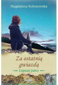 Za ostatni� gwiazd�. Lepsze jutro. Tom 3