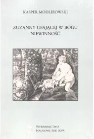 Zuzanny ufaj�cej Bogu Niewinno��