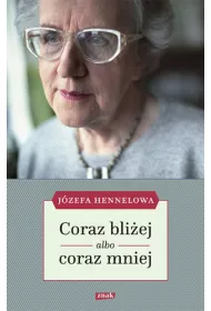 Coraz bli�ej albo coraz mniej