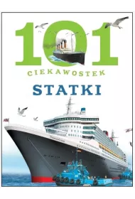 101 ciekawostek. Statki (OT)