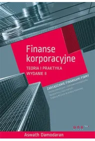 Finanse korporacyjne. Teoria i praktyka