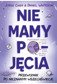 Nie mamy poj�cia. Przewodnik po nieznanym wszech�wiecie