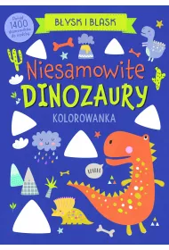 B�ysk i blask. Niesamowite dinozaury
