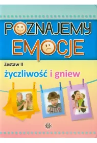 Poznajemy emocje. Zestaw 2. �yczliwo�� i gniew