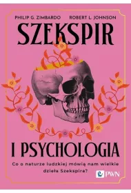 Szekspir i psychologia. Co o naturze ludzkiej mwi nam wielkie dziea Szekspira?
