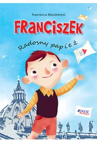 Franciszek. Radosny papie�