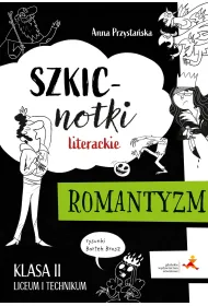 Szkicnotki literackie Romantyzm Klasa 2 liceum i technikum