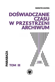 Dowiadczanie czasu w przestrzeni archiwum