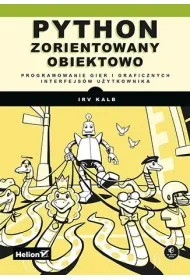 Python zorientowany obiektowo. Programowanie gier i graficznych interfejs�w u�ytkownika