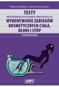 Testy do egzaminu z kwalifikacji A.62. Wykonywanie zabieg�w kosmetycznych cia�a, d�oni i st�p