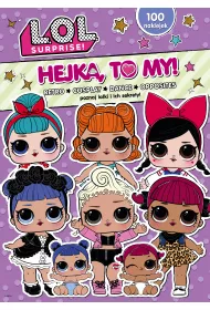 L.O.L. Surprise! Hejka, to my! Tom 4