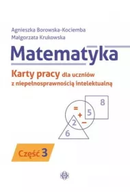 Matematyka. Karty pracy dla uczni�w z niepe�nosprawno�ci� intelektualn�. Cz�� 3