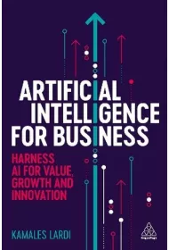 Artificial intelligence for business. Harness AI for value, growth and innovation wer. angielska