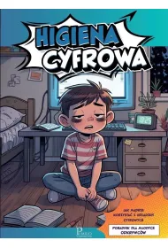 Higiena cyfrowa. Poradnik dla m�odych odkrywc�w