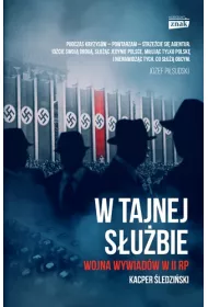 W tajnej s�u�bie. Wojna wywiad�w w II RP