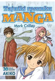 Tajniki rysunku Manga. 30 lekcji rysunku z twrc AKIKO