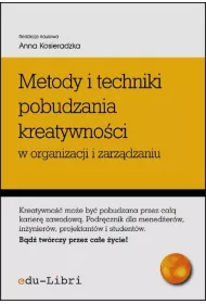 Metody i techniki pobudzania kreatywno�ci w organizacji i zarz�dzaniu