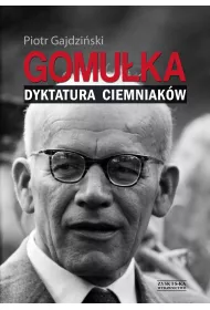 Gomu�ka dyktatura ciemniak�w