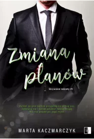 Zmiana plan�w. Skrywane sekrety. Tom 1